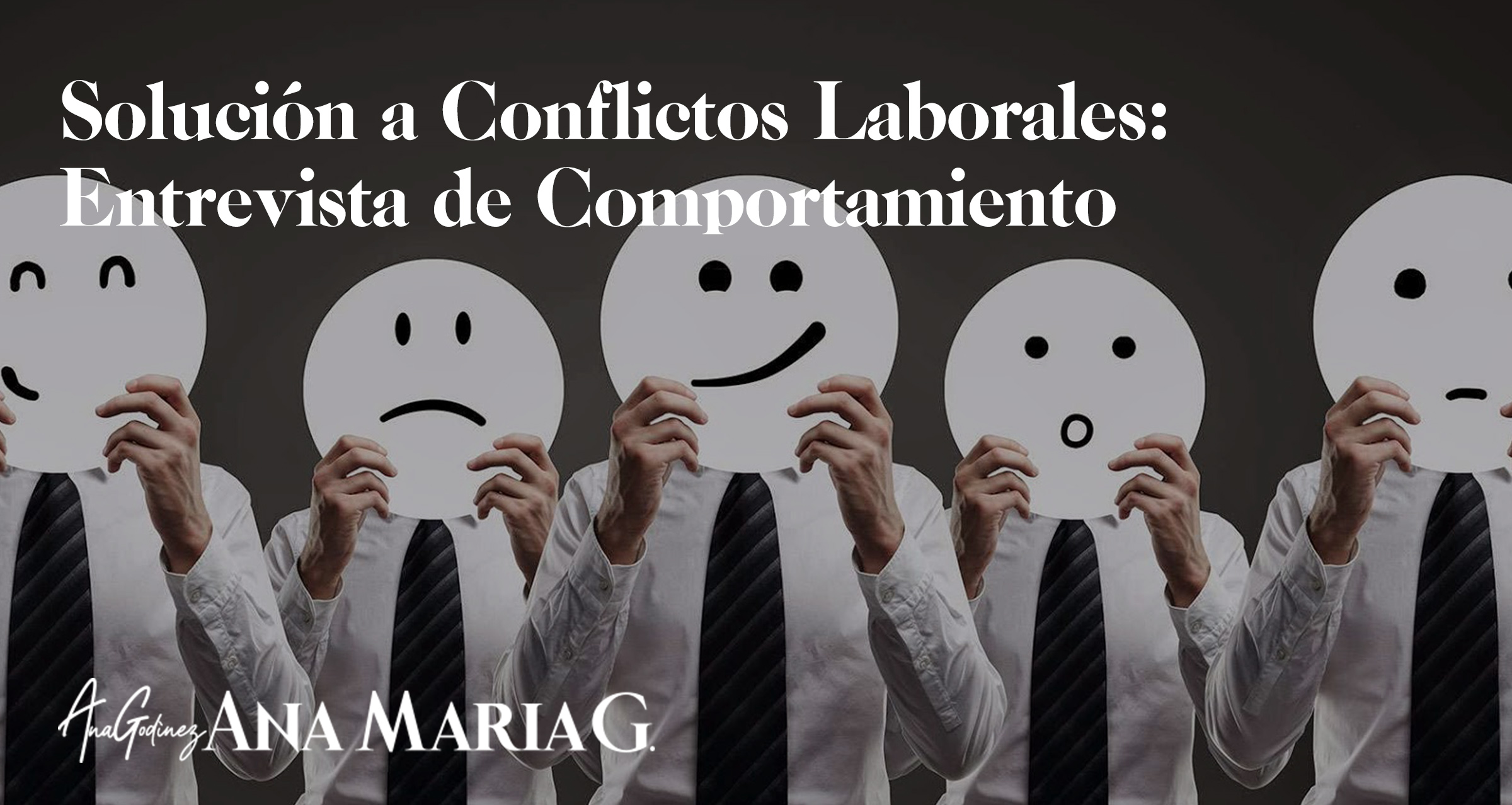 SOLUCIÓN A CONFLICTOS LABORALES: ENTREVISTA DE COMPORTAMIENTO.